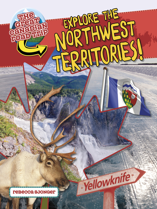 Title details for Explore the Northwest Territories! by Rebecca Sjonger - Available